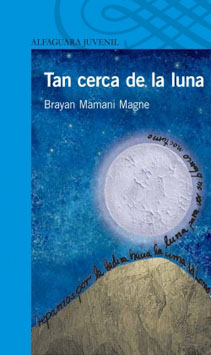 "Tan cerca de la luna" de Brayan Mamani Magne