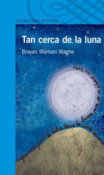 Reseña de “Tan cerca de la luna” de Brayan Mamani Magne
