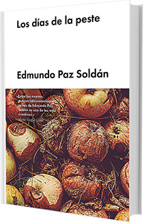 En Los días de la peste, Edmundo Paz Soldán reproduce nuestro mundo disfuncional en la metáfora de una cárcel