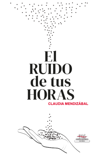 El ruido de tus horas de Claudia Mendizábal
